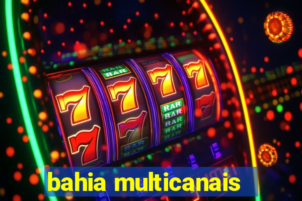 bahia multicanais